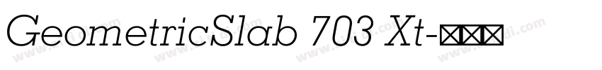 GeometricSlab 703 Xt字体转换 GeometricSlab 703 Xt字体转换